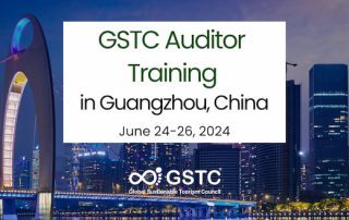 GSTC Auditor Training in Guangzhou, China: June 24-26, 2024