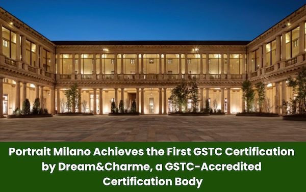 Portrait Milano Achieves the First GSTC Certification by Dream&Charme, a GSTC-Accredited Certification Body