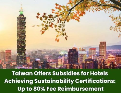 Taiwan Offers Subsidies for Hotels Achieving Sustainability Certifications: Up to 80% Fee Reimbursement